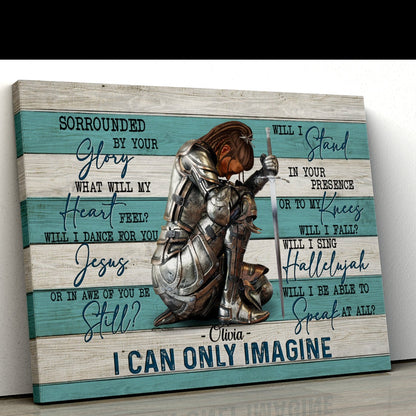 Personalized Woman Warrior Of God Surrounded By Your Glory I Can Only Imagine Canvas