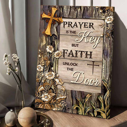 Prayer Is The Key, But Faith Unlocks The Door Vintage Canvas Prints