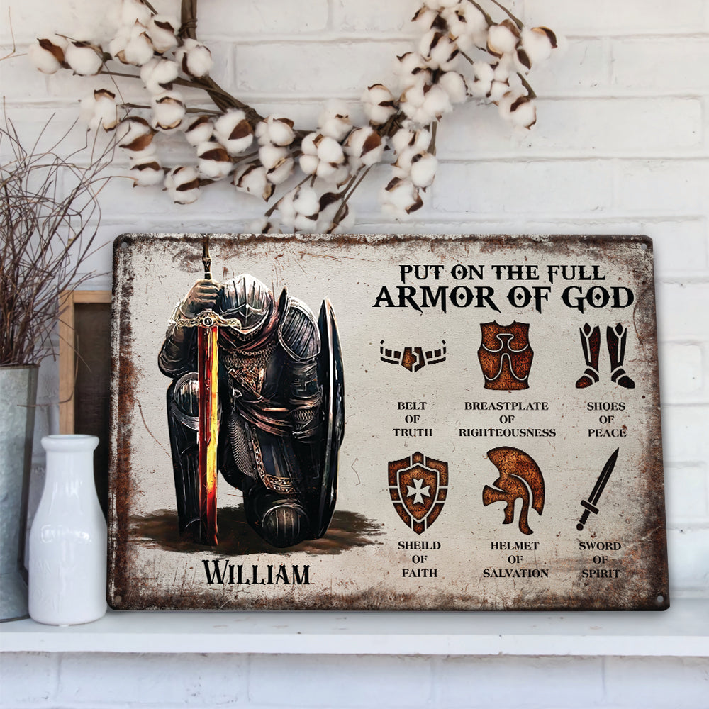 Personalized Man Warrior of God Put On The Full Armor Of God Ephesians 6-10 Metal Sign