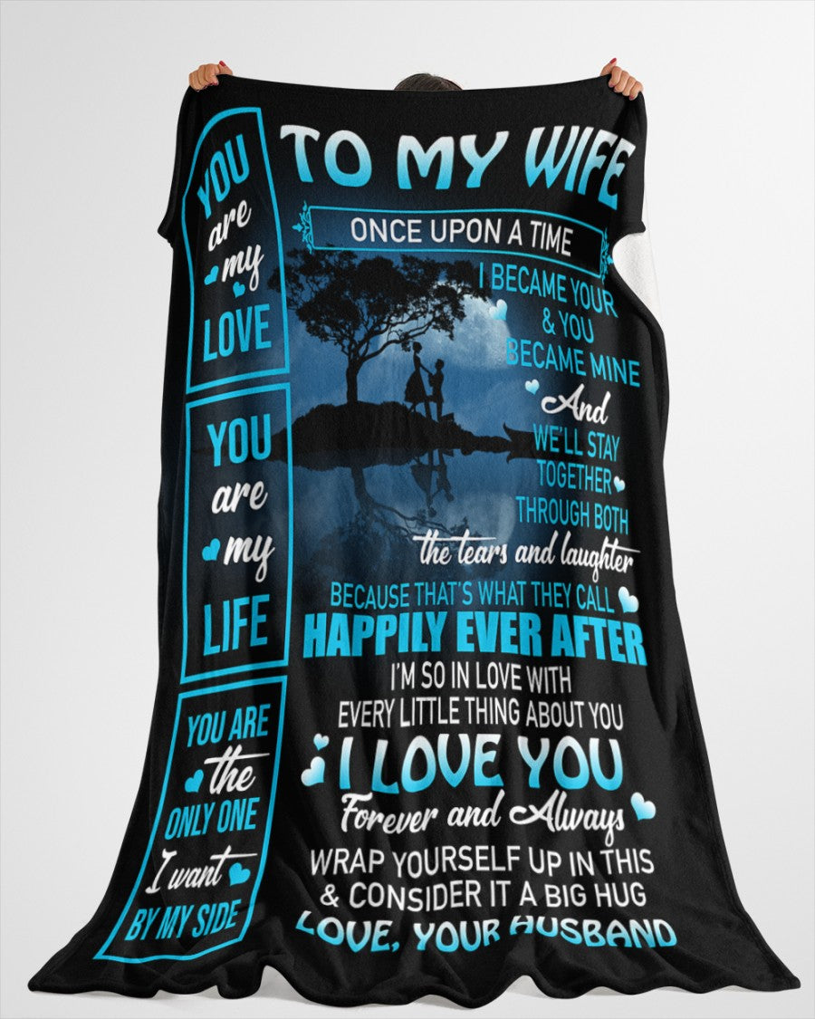 To My Wife You Are My Love You Are My Life You Are The Only One I Want By My Side Fleece Blanket