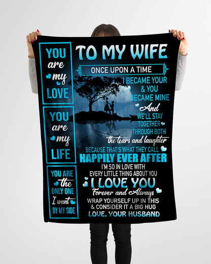 To My Wife You Are My Love You Are My Life You Are The Only One I Want By My Side Fleece Blanket