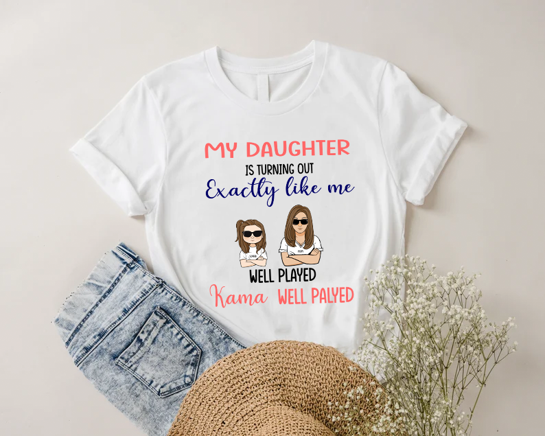 Personalized, My Daughter Is Turning Out Exactly Like Me, Gift For Mom Standard T-Shirt