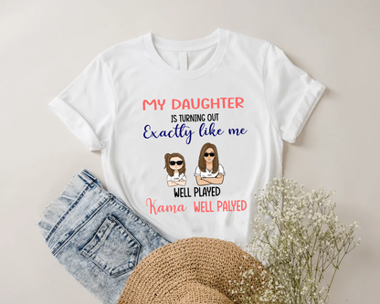 Personalized, My Daughter Is Turning Out Exactly Like Me, Gift For Mom Standard T-Shirt