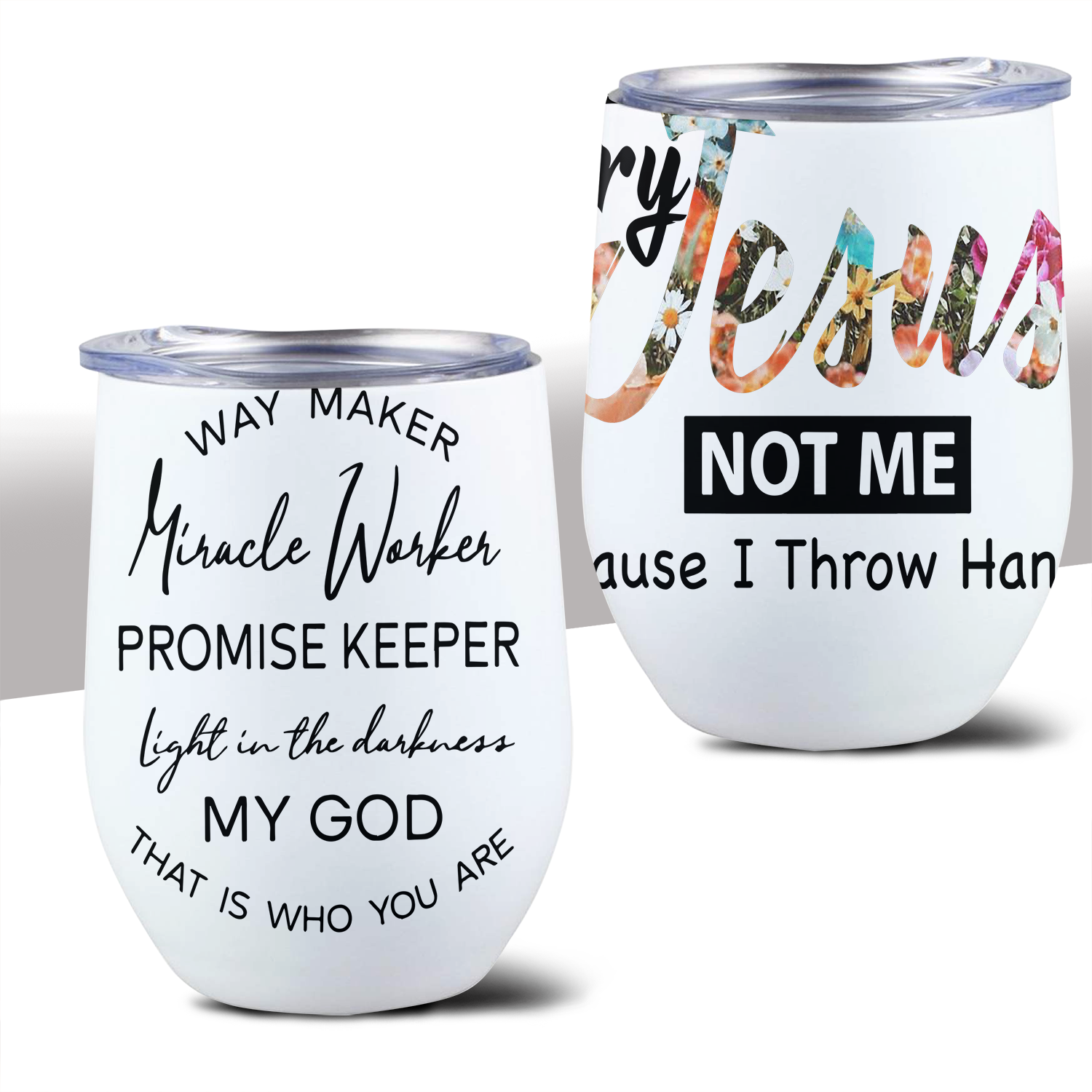 Way Maker Miracle Worker Promise Keeper My God Wine Tumbler, Try Jesus Not Me Wine Tumbler, Gift for Friend, Way Maker Wine Tumbler