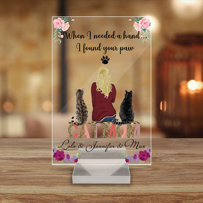 Personalized Cat Mom Acrylic Plaque, When I Needed A Hand I Found Your Cat Paw