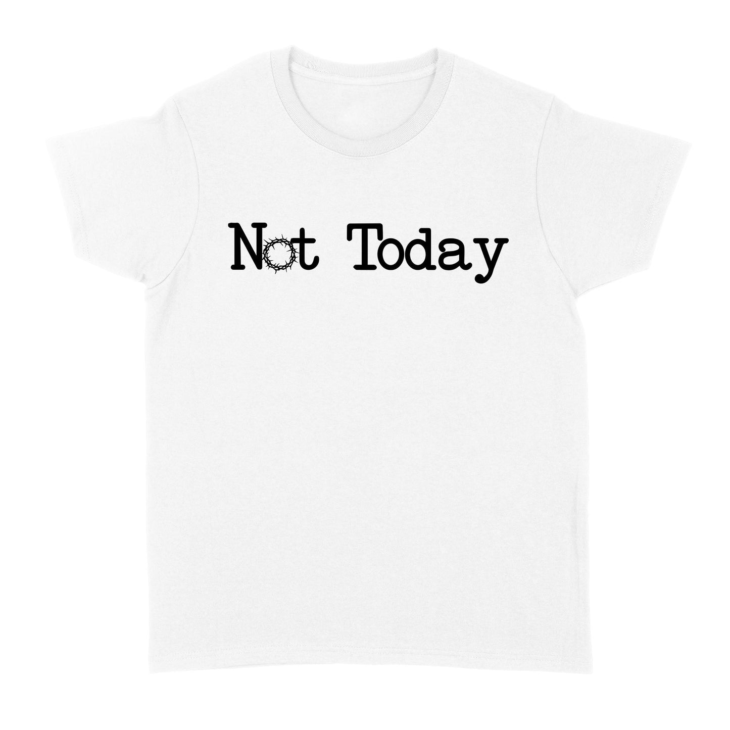 Not Today God Jesus - Standard Women's T-shirt