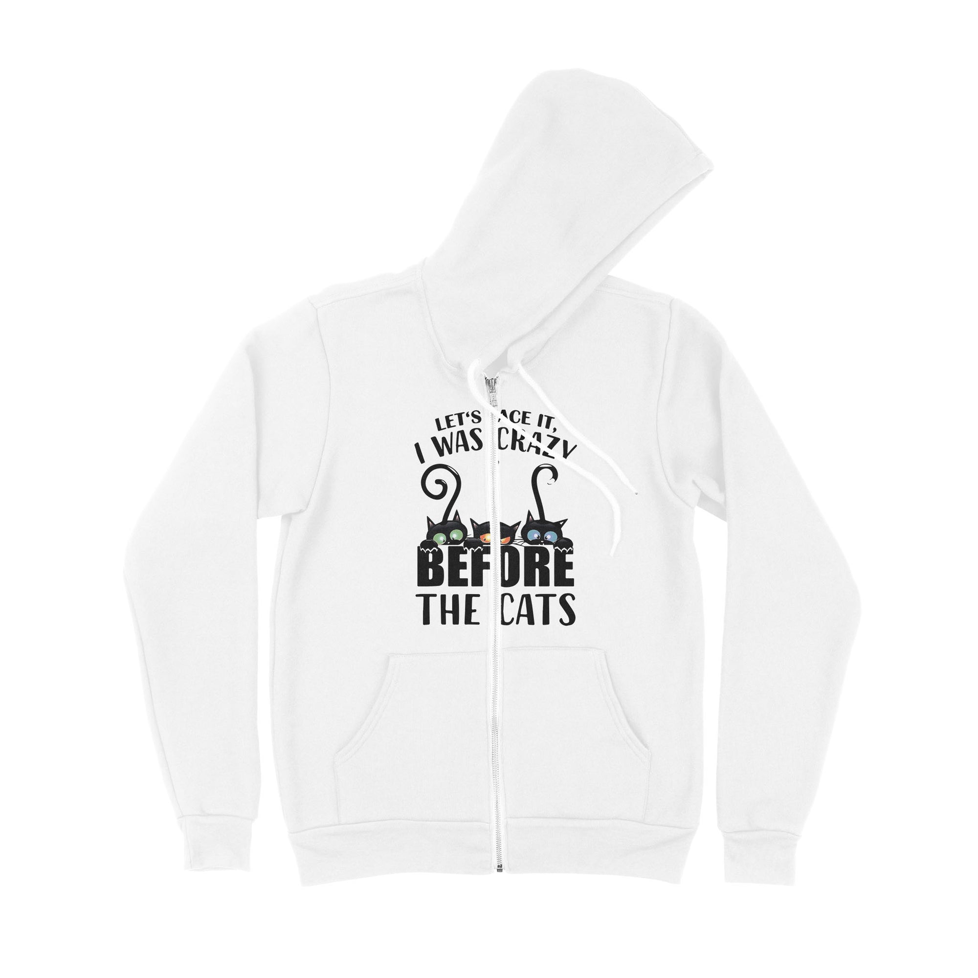 Let's Face It I Was Crazy Before The Cats - Premium Zip Hoodie