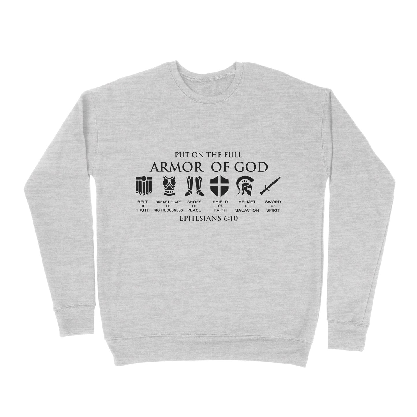 Premium Crew Neck Sweatshirt - Put On The Full Armor Of God Ephesians 6 10