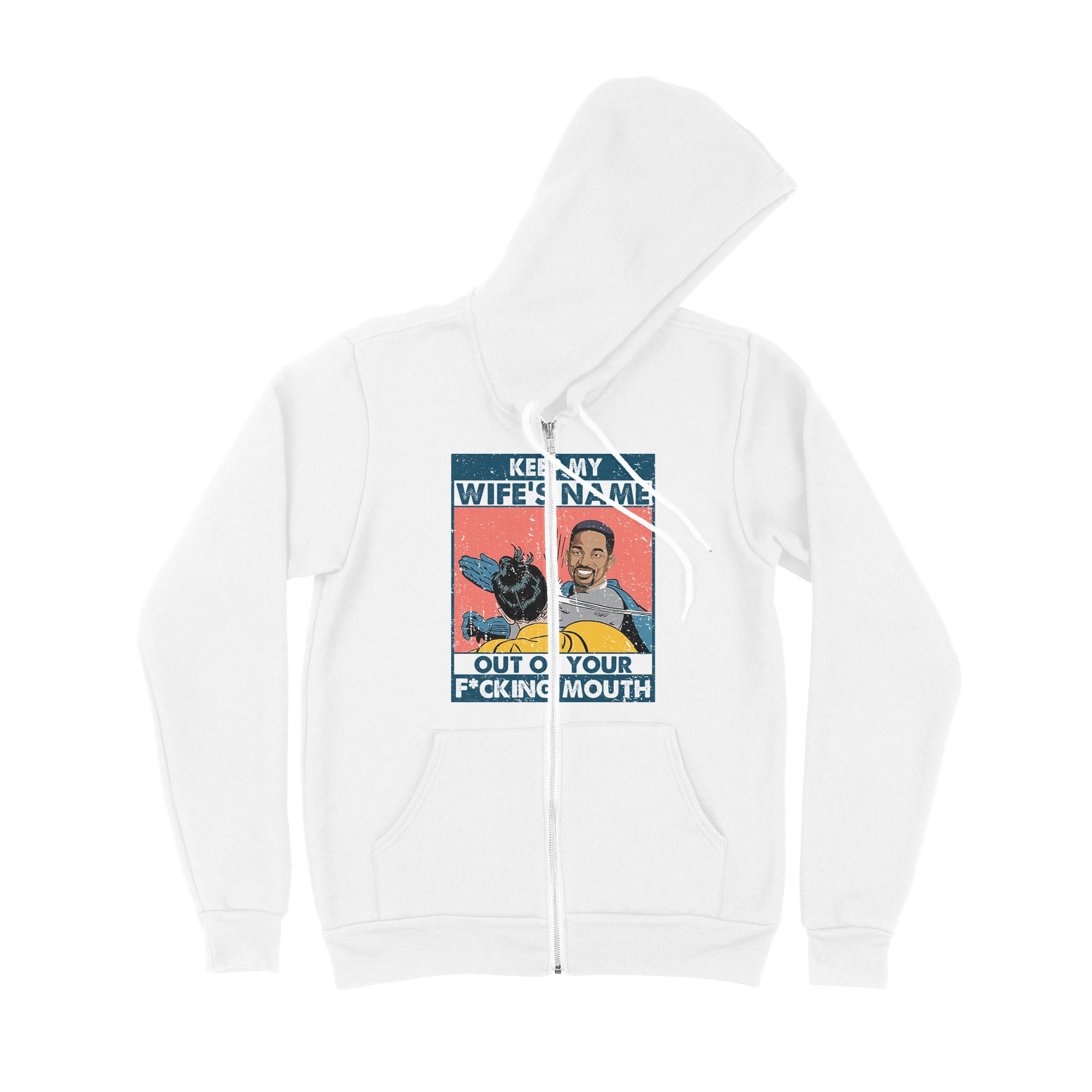 Keep My Wife’s Name Out Your Mouth,Will Smith, Oscar 2022-Premium Zip Hoodie