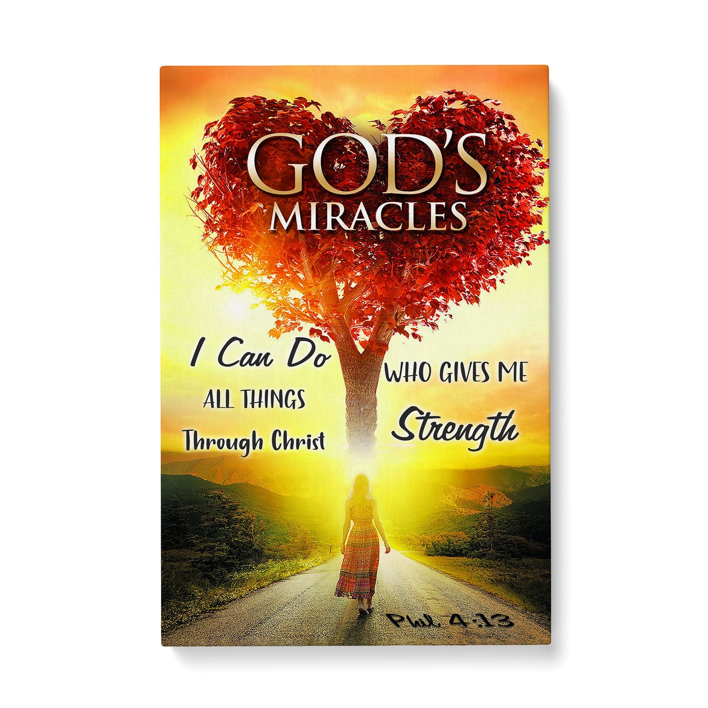 I Can Do All Things Through Christ Who Gives Me Strength: Philippians 4:13 God's Miracles Canvas Prints