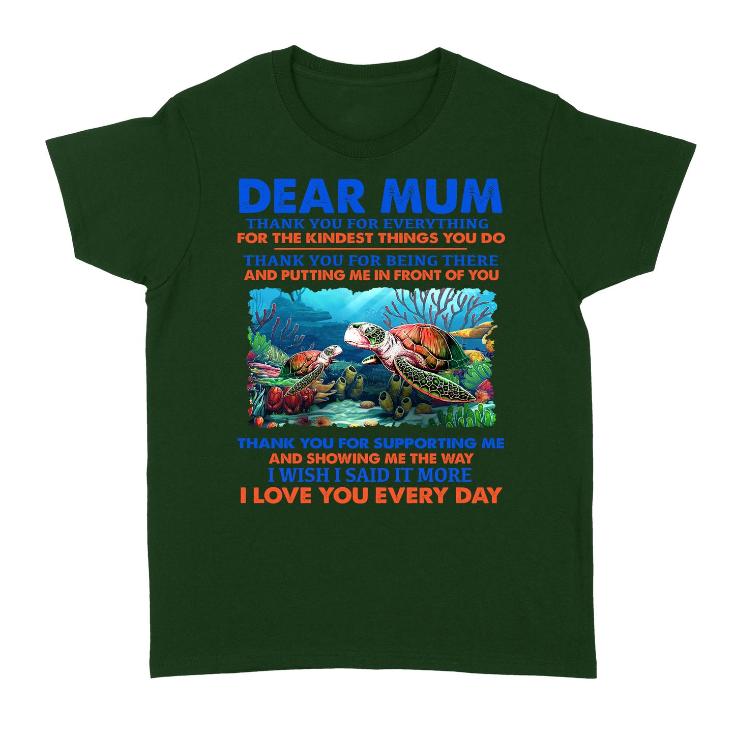 Dear Mum Thank You For Everything, For The Kindest Things You Do, Turtle - Standard Women's T-shirt