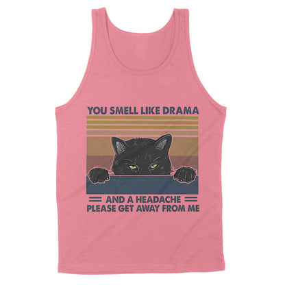 Premium Tank - Cat You Smell Like Drama And A Headache Please Get Away From Me