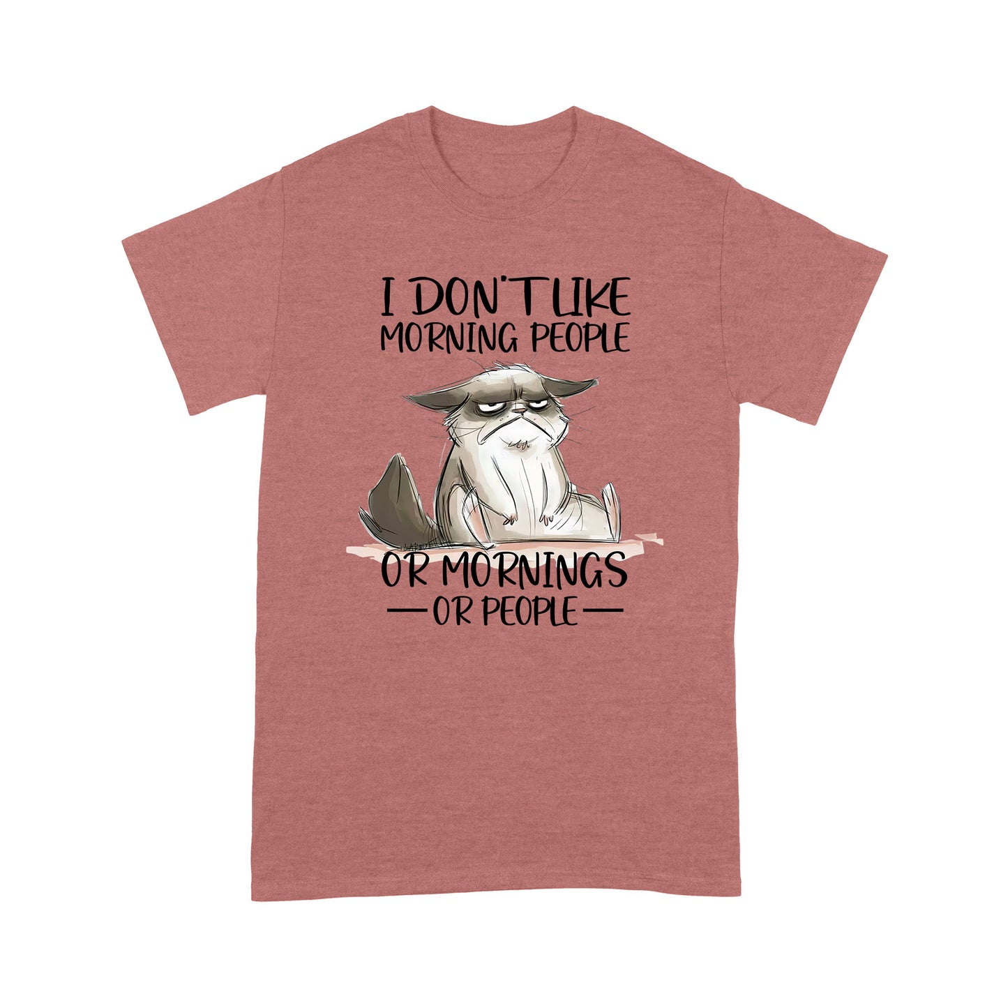 Premium T-shirt - I Don’t Like Morning People Or Mornings Or People Cat