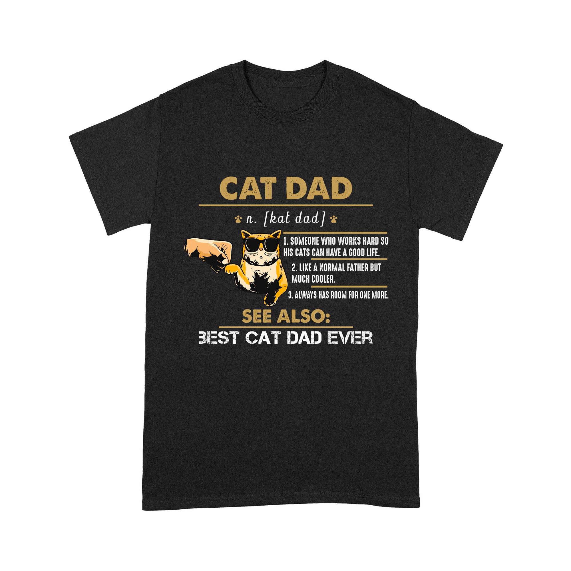 Premium T-shirt - Cat Lover Cat Dad Someone Who Works Hard So His Cats Can Have A Good Life Like A Normal Father But Much Cooler
