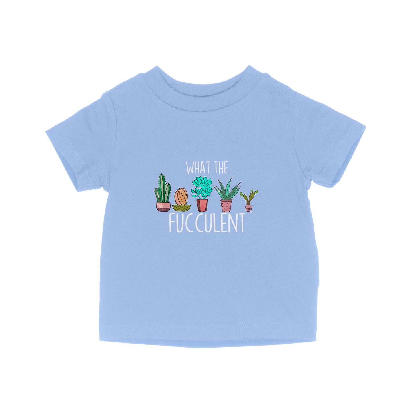 What the Fucculent Cactus Succulents Plants Gardening - Baby T-Shirt