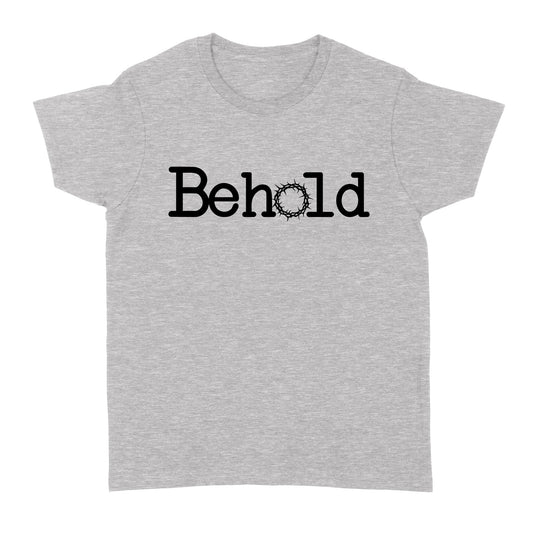 Behold God Jesus - Standard Women's T-shirt