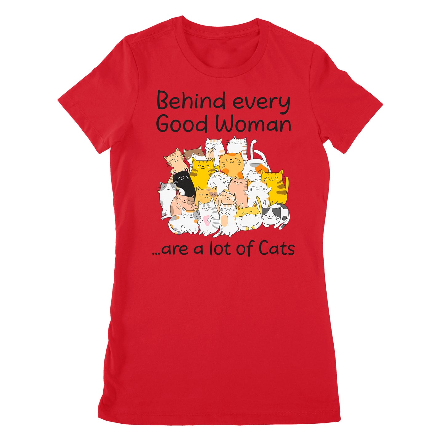 Premium Women's T-shirt - Behind Every Good Woman Are A Lot Of Cats