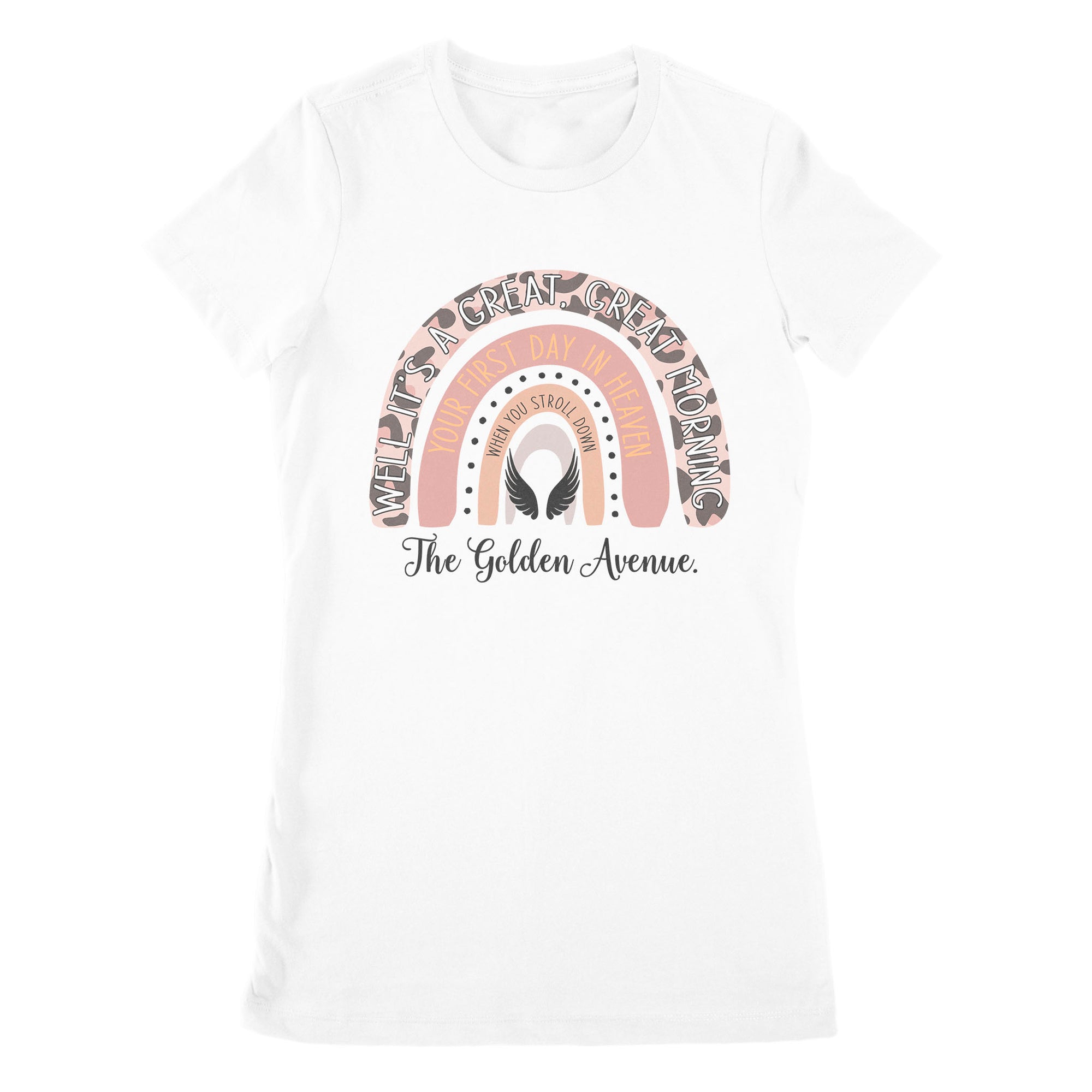 Premium Women's T-shirt - Your First Day In Heaven