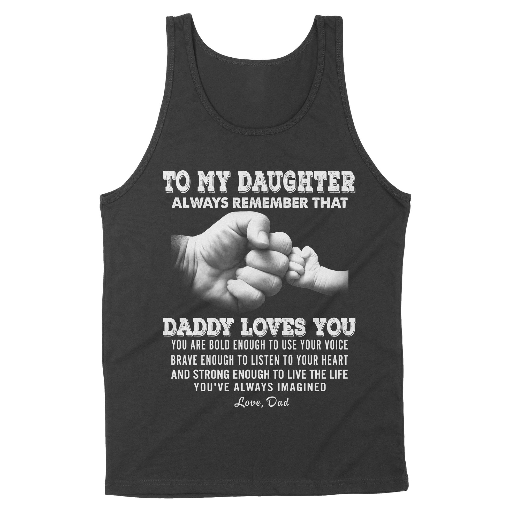 To My Daughter Always Remember That Daddy Loves You - Premium Tank