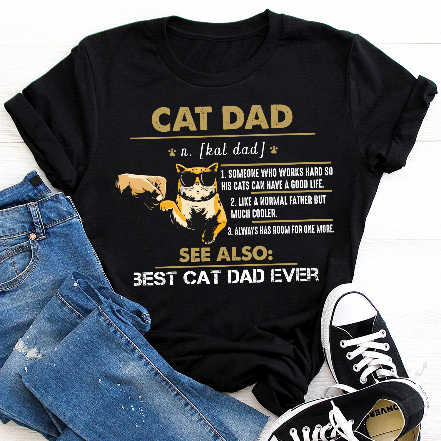 Cat Dad Someone Who Works Hard So His Cats Ca Have A Good Life Like A Normal Father But Much Cooler Always Has Room For One More Standard T-shirt