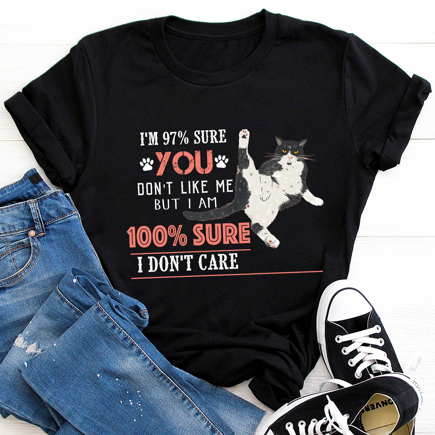 I'm 97 sure you don't like me but i'm 100 sure i don't care Standard T-Shirt