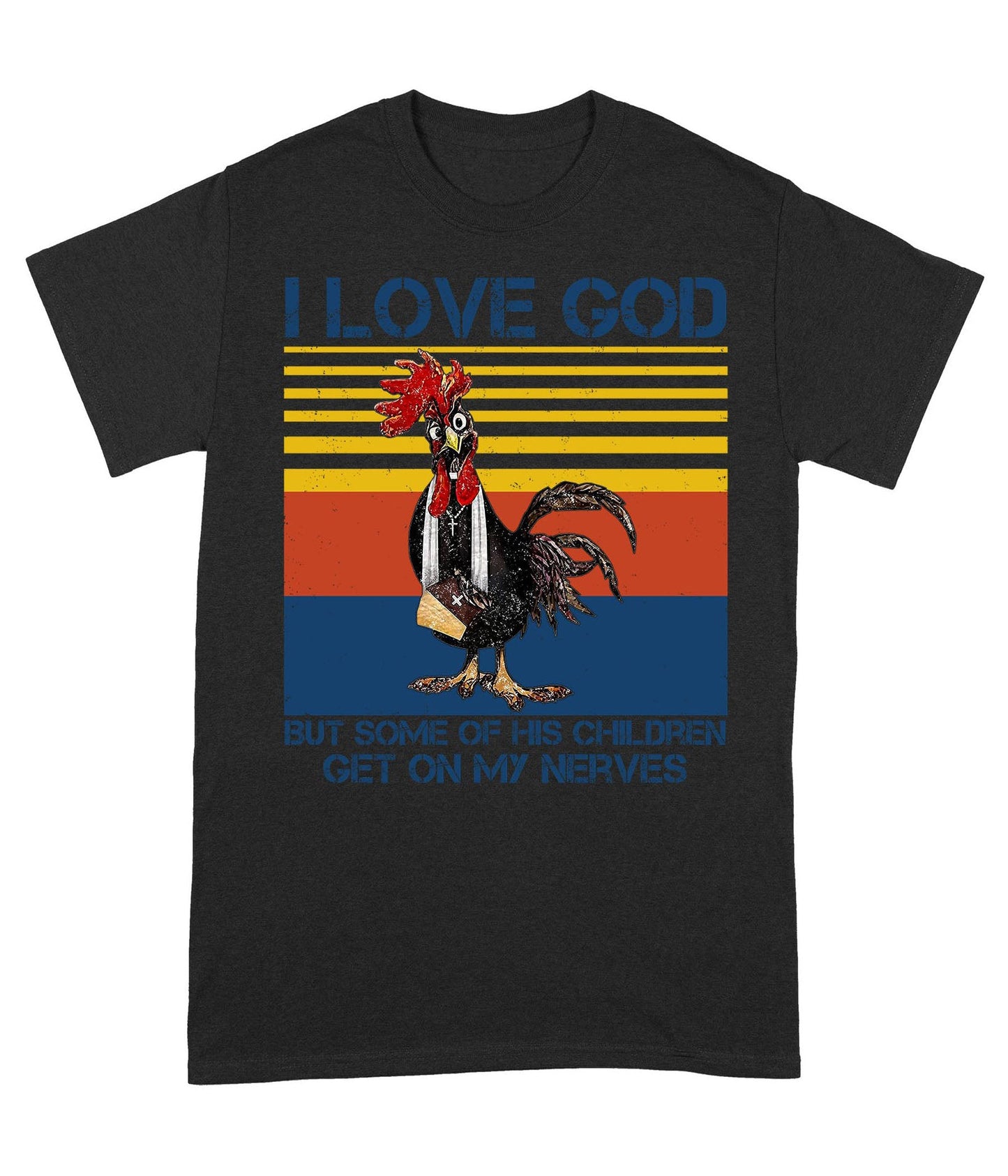 I Love God But Some of His Children Get On My Nerves - Standard T-Shirt