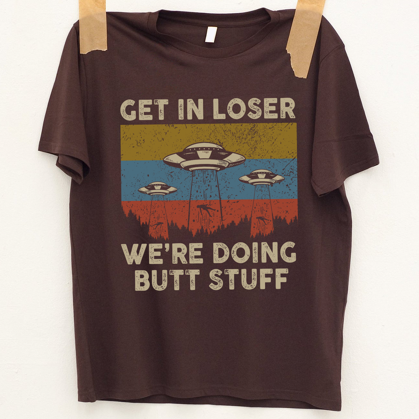 Vintage Get in Loser We're Doing Butt Stuff Alien UFO Gift Standard T-Shirt