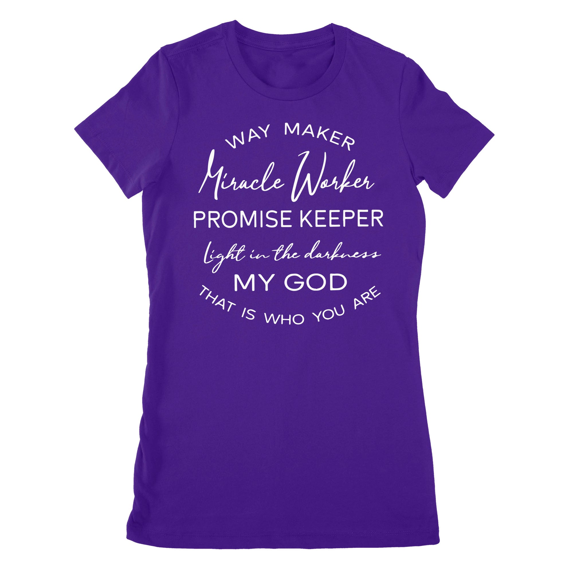 Way Maker Miracle Worker Promise Keeper Light In The Darkness My God That Is Who You Are - Premium Women's T-shirt