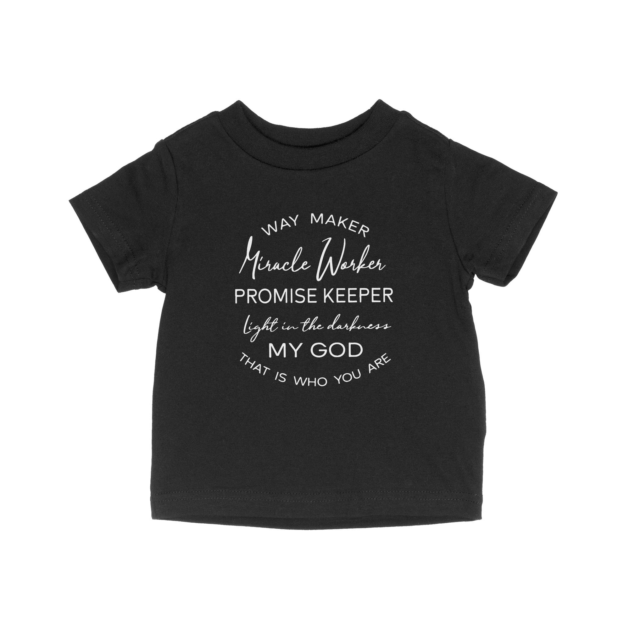 Way Maker Miracle Worker Promise Keeper Light In The Darkness My God That Is Who You Are - Baby T-Shirt