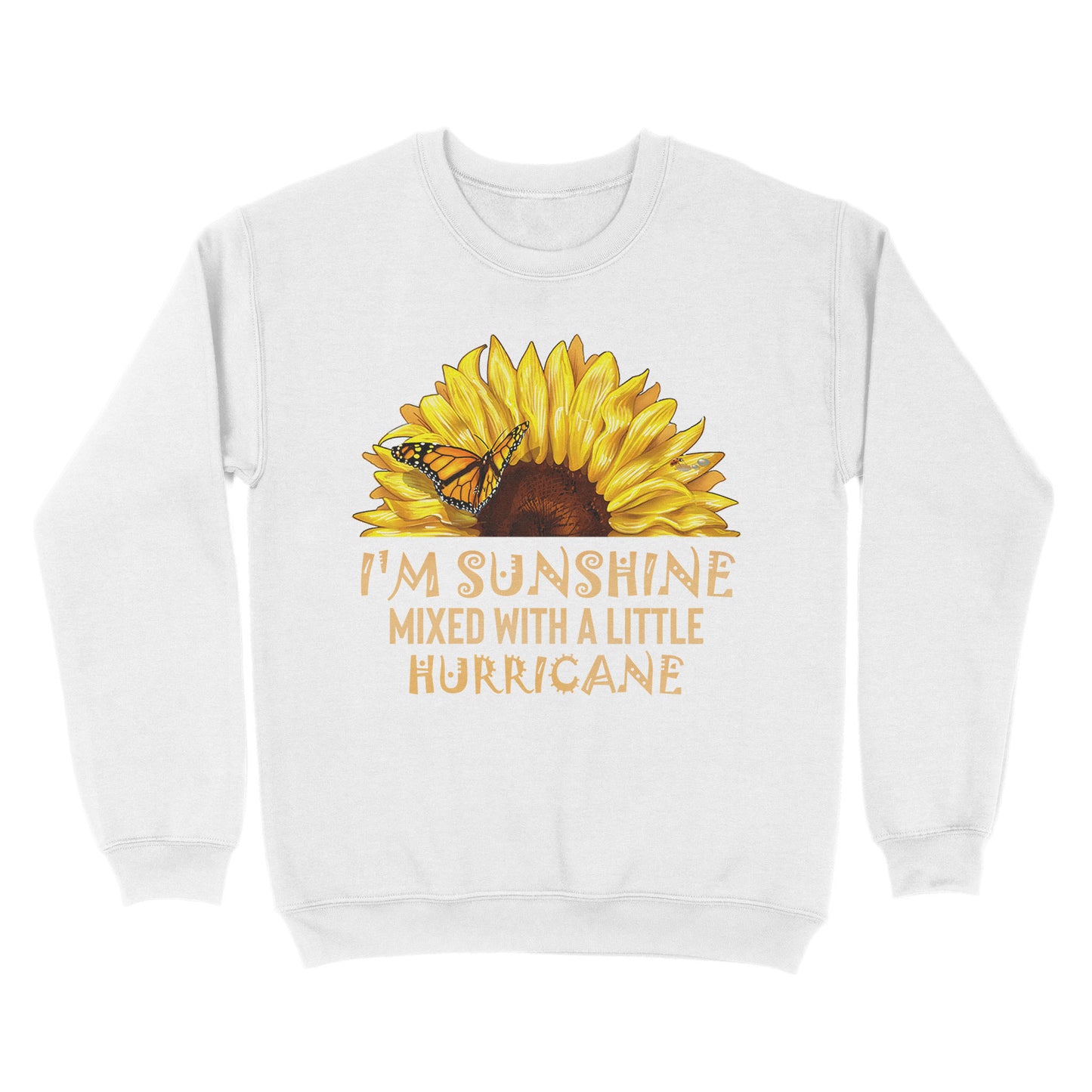 I’m Sunshine Mixed With A Little Hurricane Sunflower Butterfly  Standard Crew Neck Sweatshirt