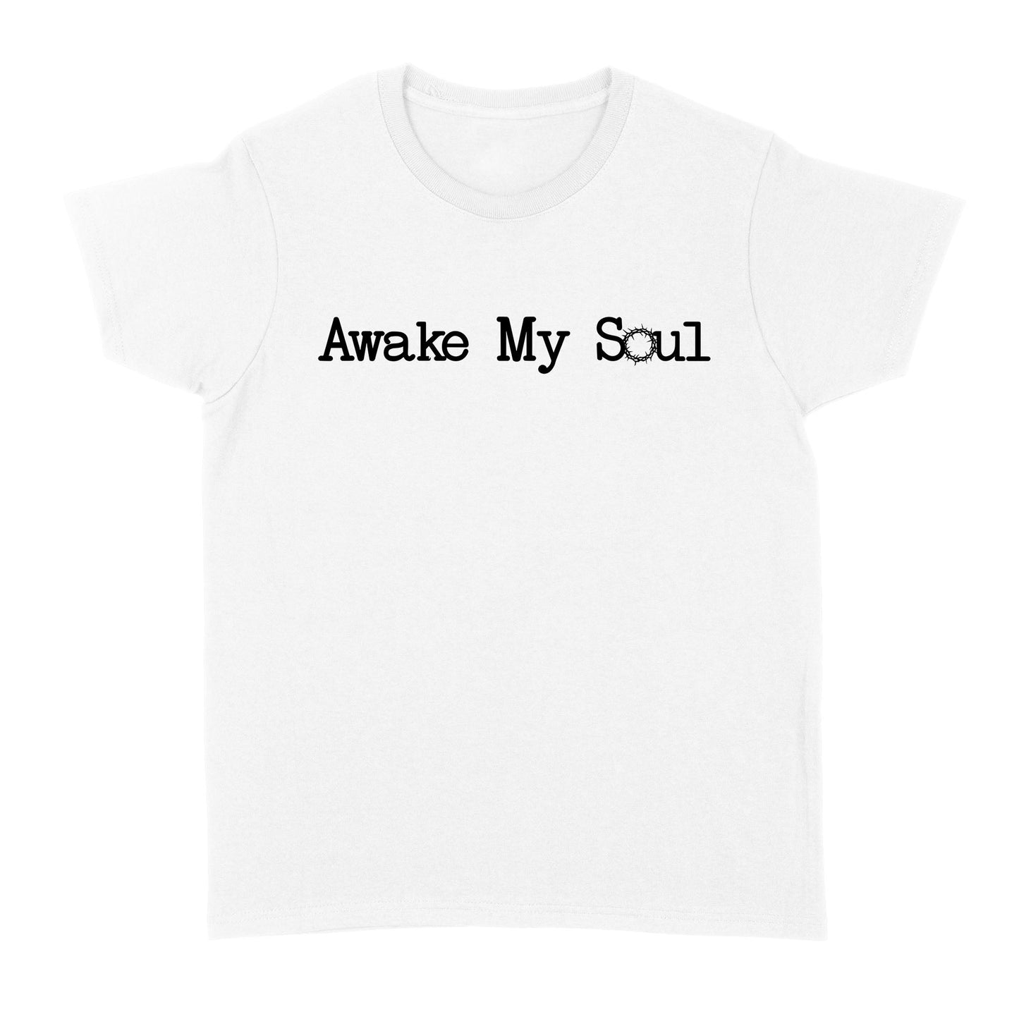 Awake My Soul God Jesus - Standard Women's T-shirt