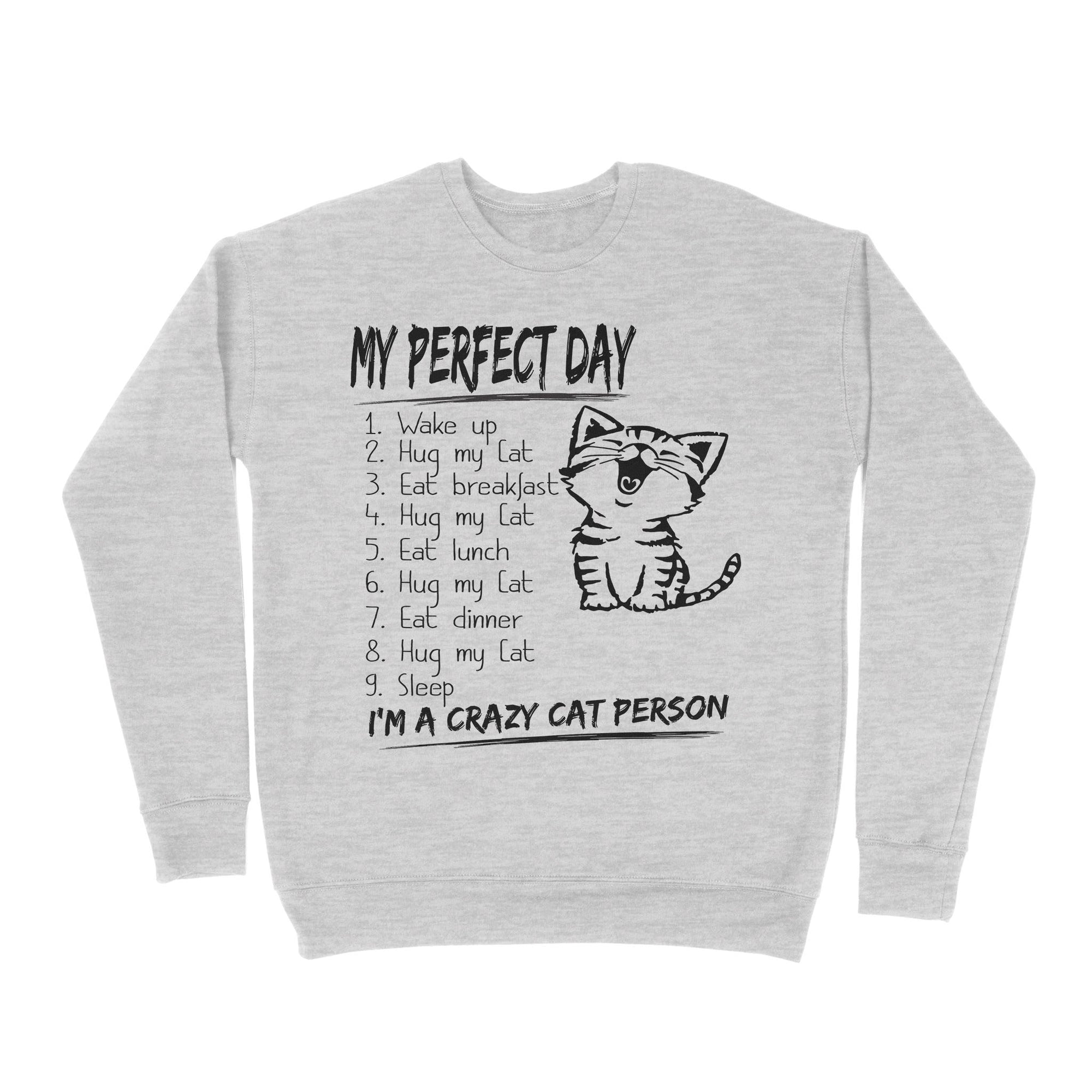 Premium Crew Neck Sweatshirt - Perfect Day Is Snuggling A Cat