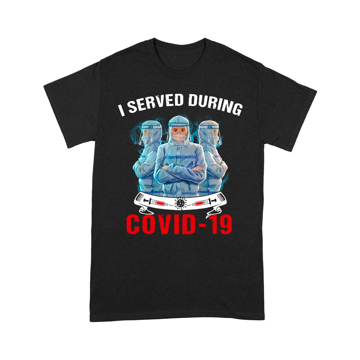 I Served During Covid-19 Nurse - Premium T-shirt