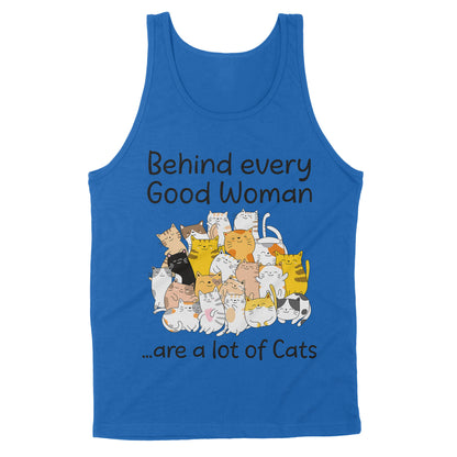 Premium Tank - Behind Every Good Woman Are A Lot Of Cats