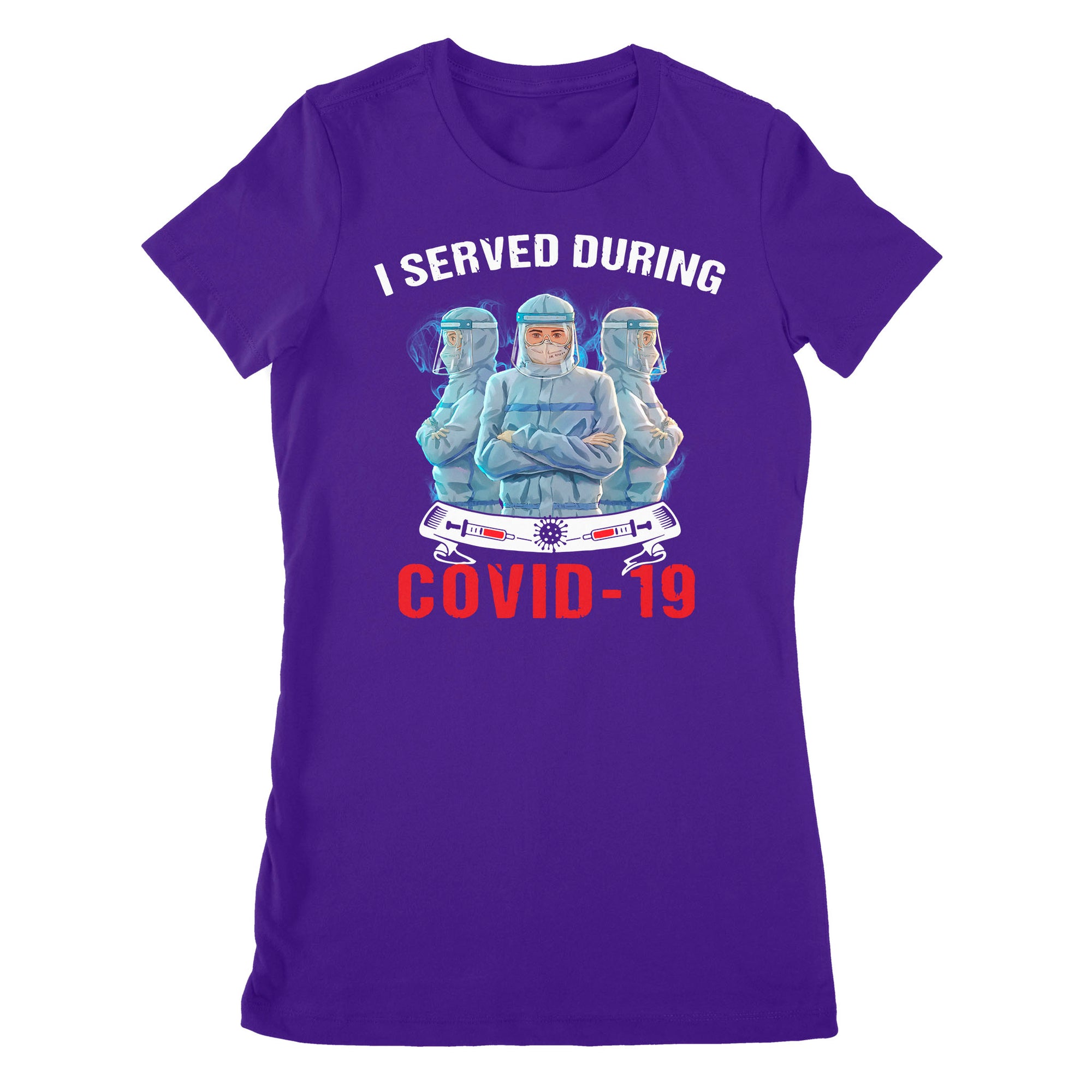 I Served During Covid-19 Nurse - Premium Women's T-shirt