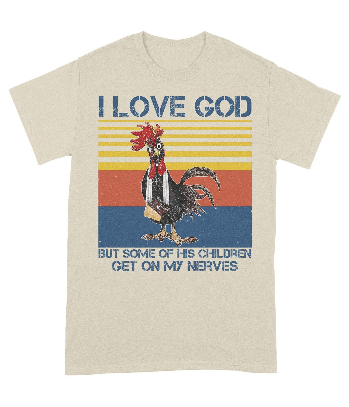 I Love God But Some of His Children Get On My Nerves - Standard T-Shirt