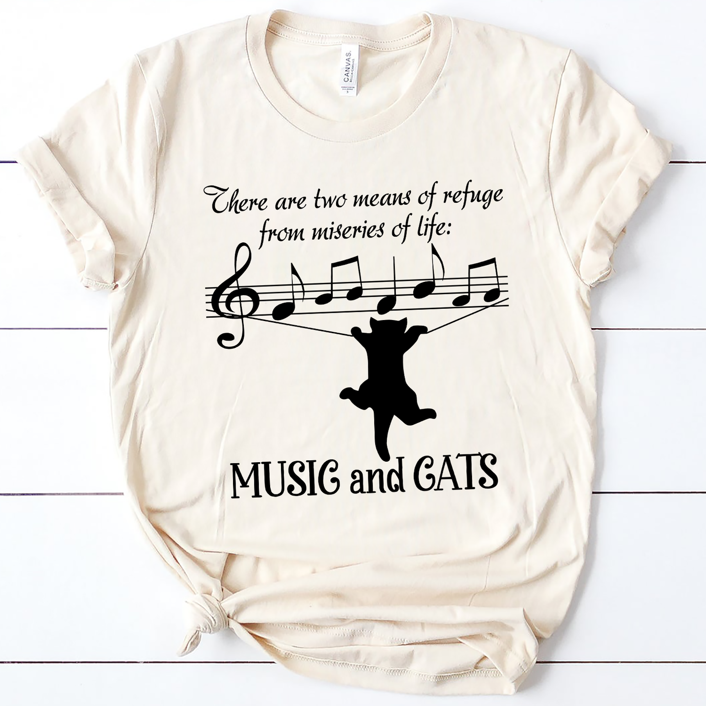 There Are Two Means Of Refuge From The Miseries Of Life Music And Cats Standard T-Shirt