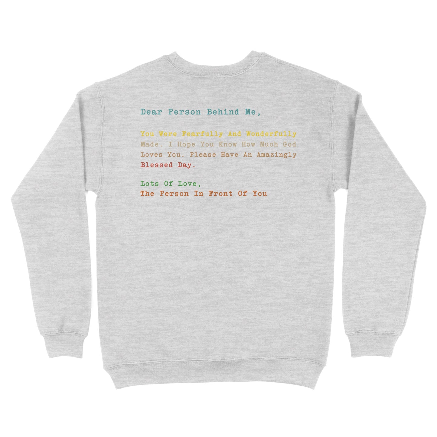 Dear Person Behind Me You Were Fearfuly, Jesus Love Yo Standard Crew Neck Sweatshirt