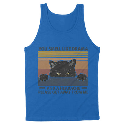 Premium Tank - Cat You Smell Like Drama And A Headache Please Get Away From Me