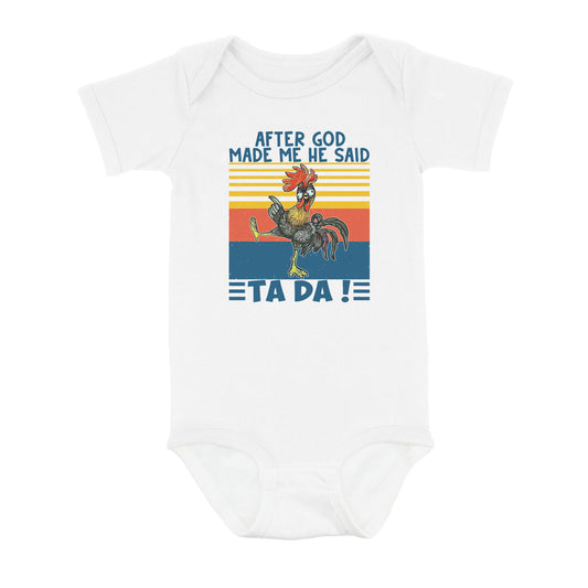 Apter God Made Me He Said Ta Da Funny Baby Onesie