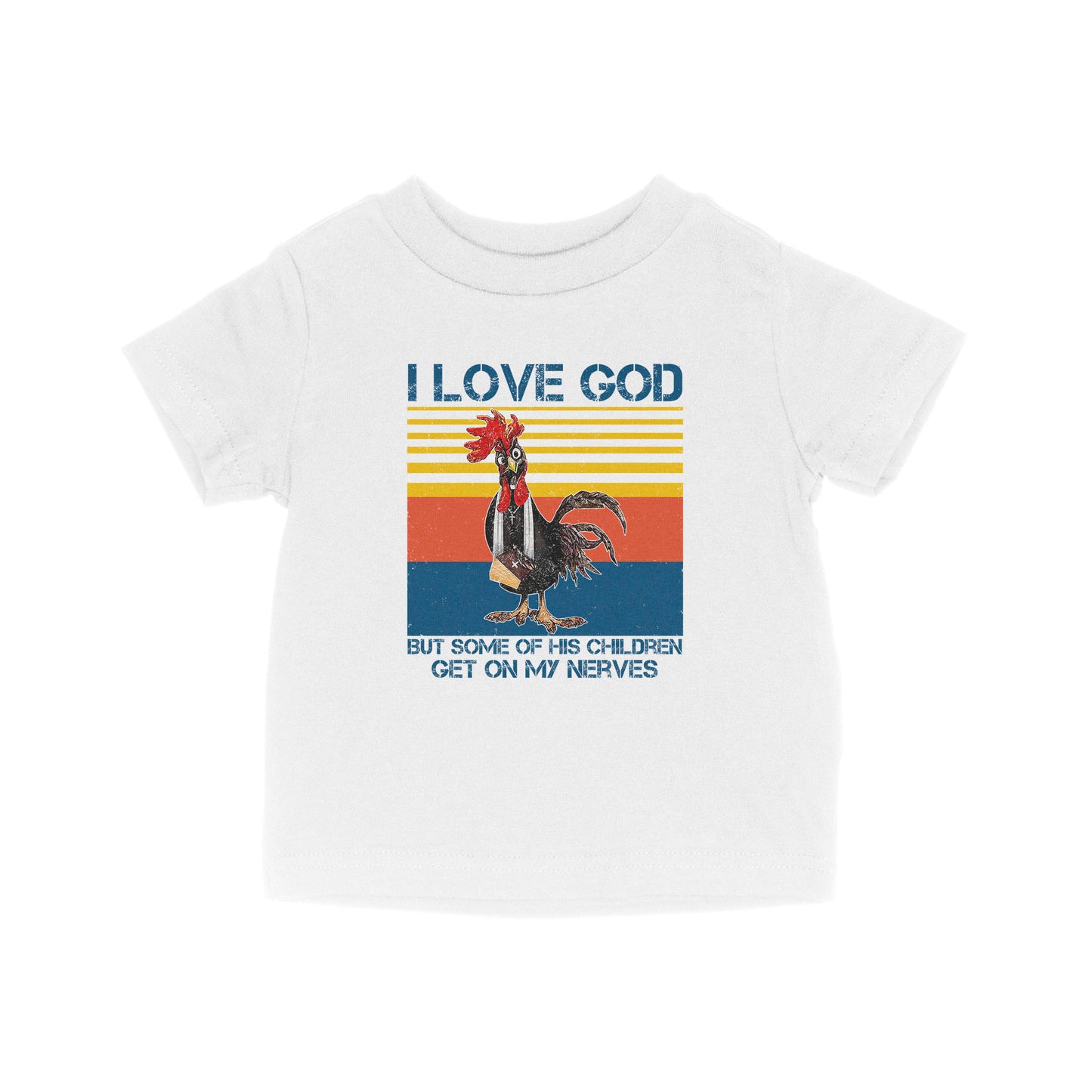 I Love God But Some Of His Children Get On My Nerves - Baby T-Shirt