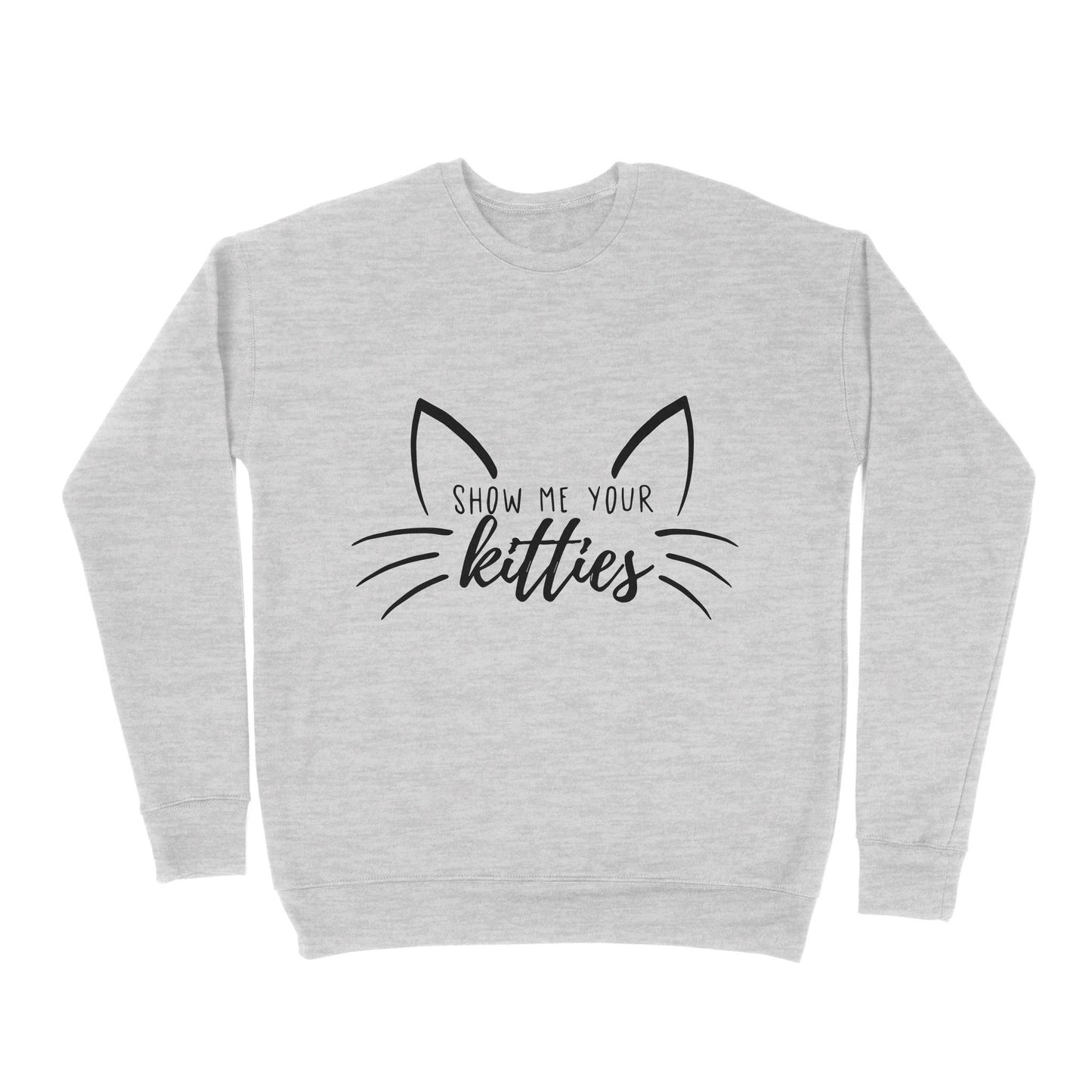 Premium Crew Neck Sweatshirt - Cat Show Me Your Kitties