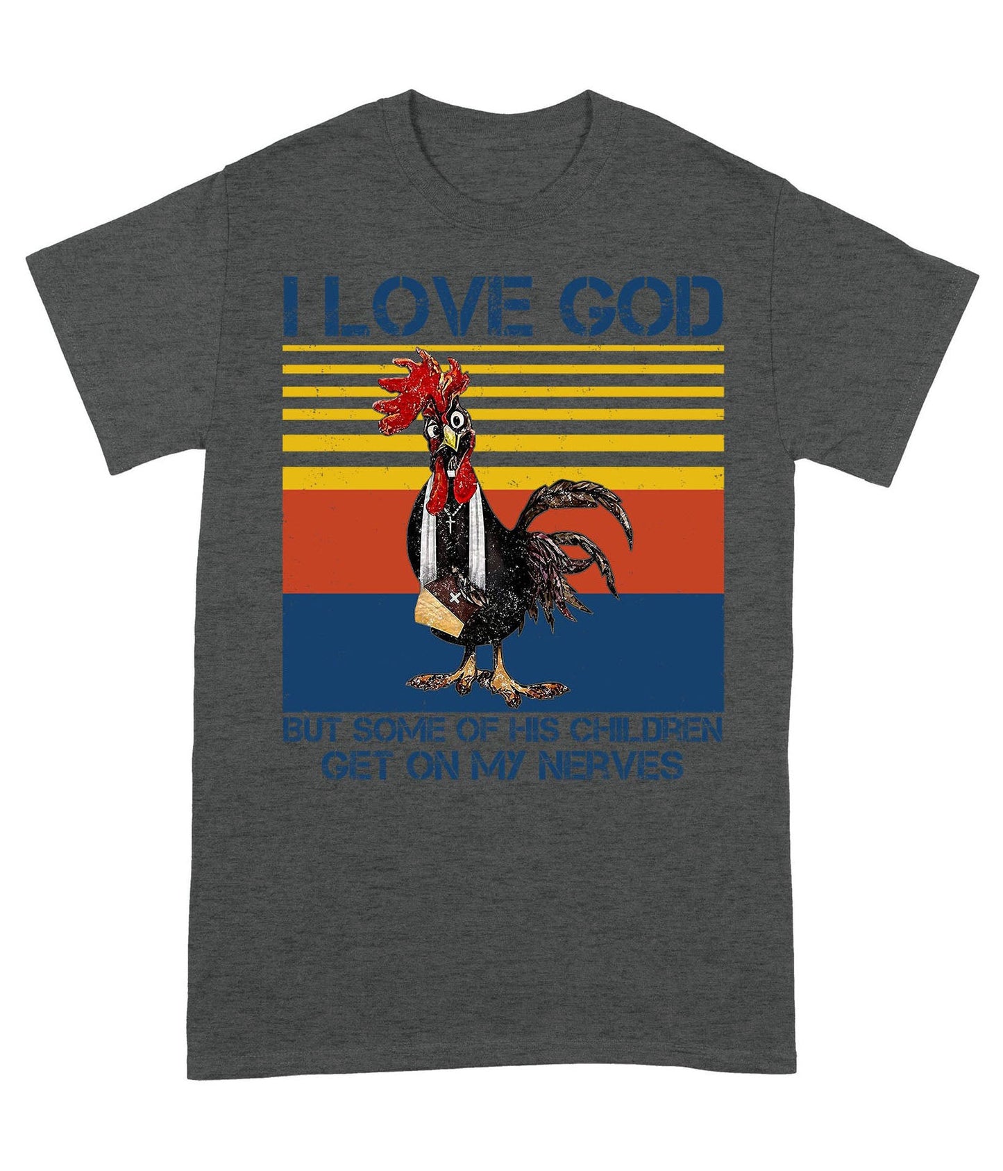 I Love God But Some of His Children Get On My Nerves - Standard T-Shirt