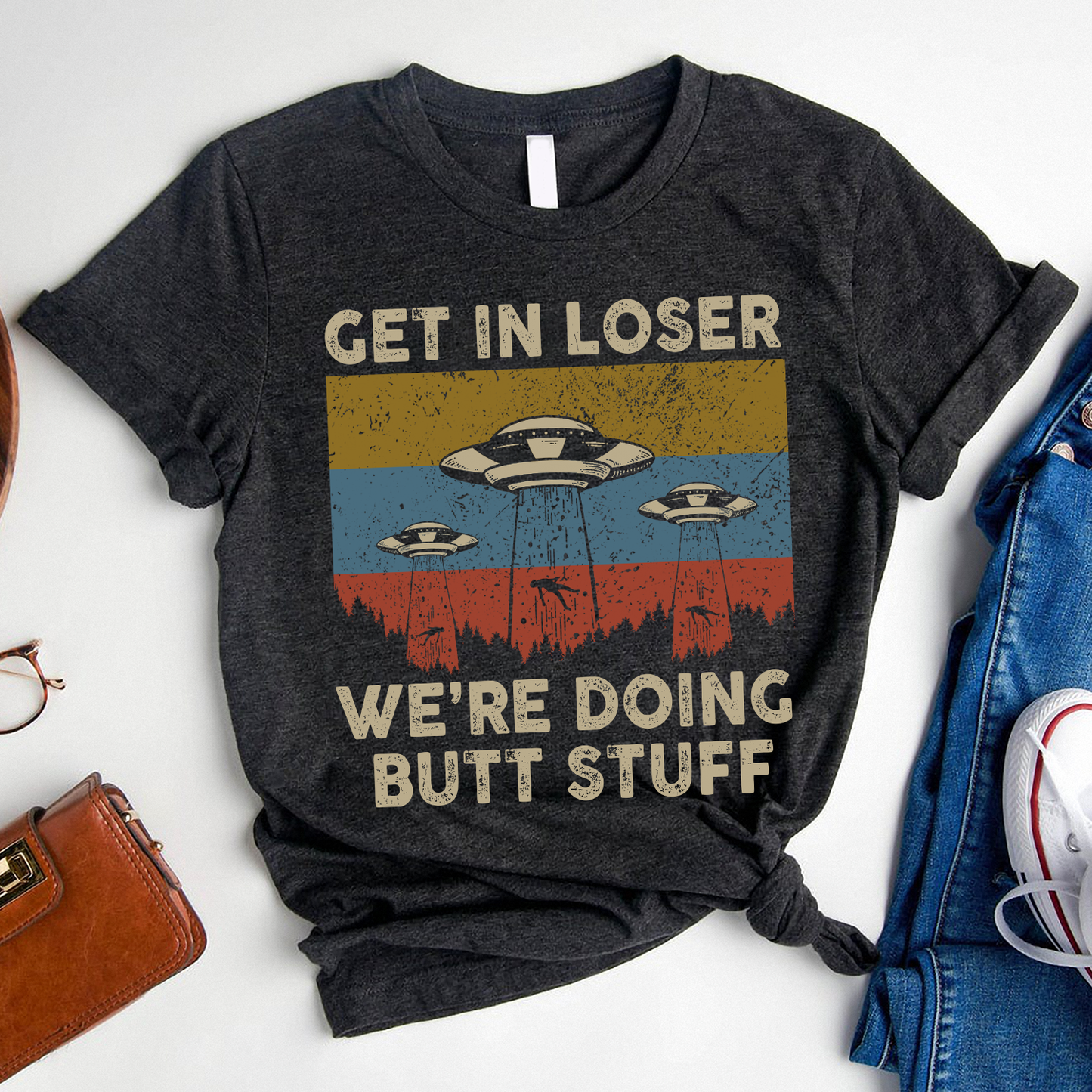 Vintage Get in Loser We're Doing Butt Stuff Alien UFO Gift Standard T-Shirt