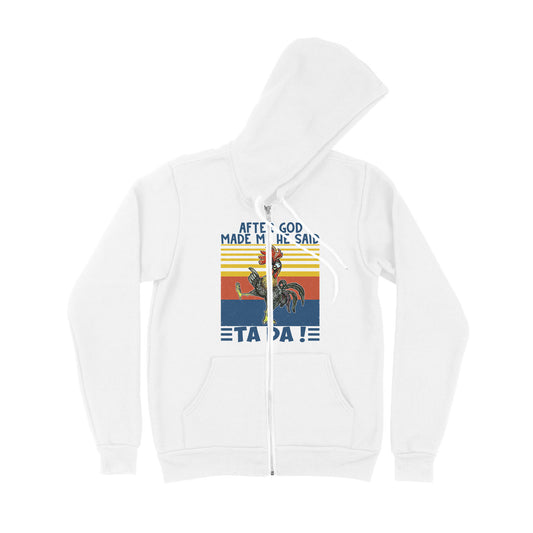 Apter God Made Me He Said Ta Da Funny - Premium Zip Hoodie