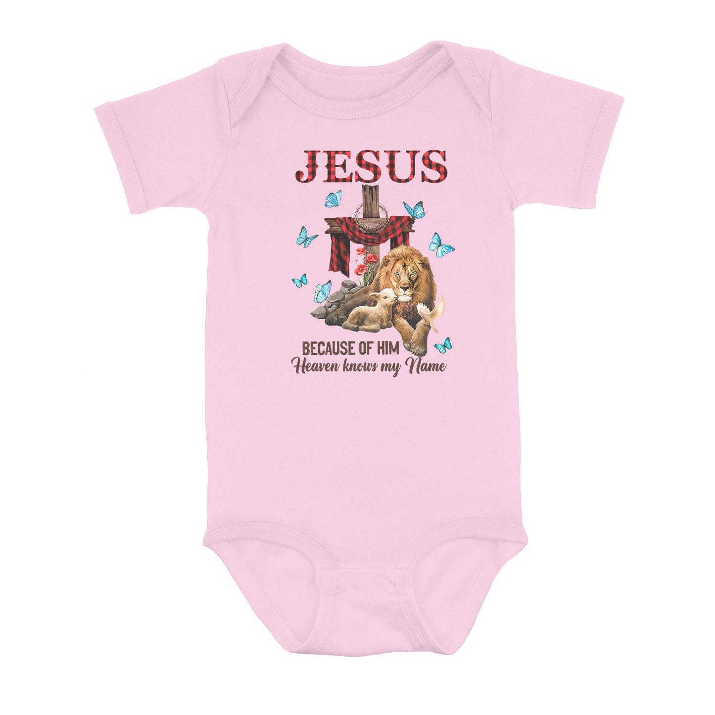 Jesus Because Of Him Heaven Knows My Name - Baby Onesie