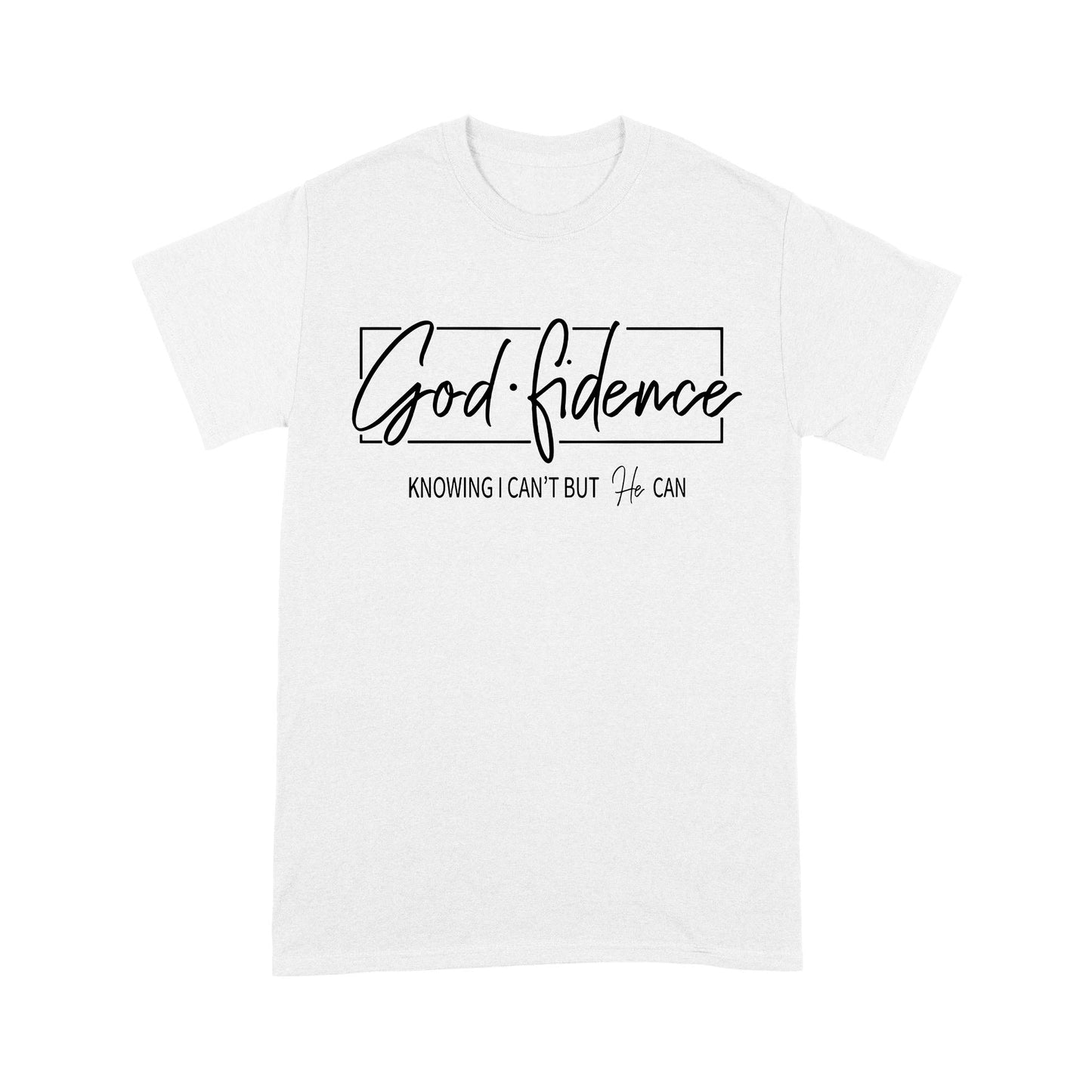 Godfidence Knowing I Can't But He Can Standard T-Shirt