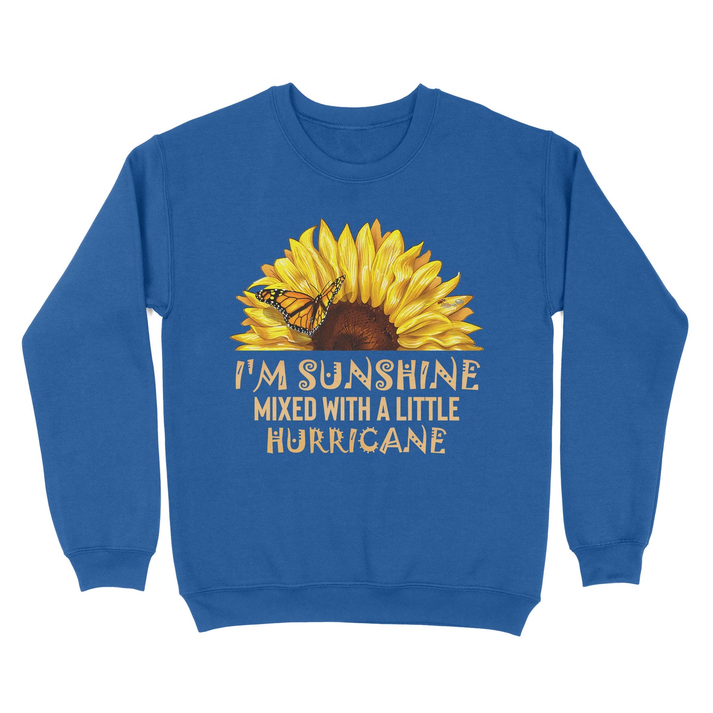 I’m Sunshine Mixed With A Little Hurricane Sunflower Butterfly  Standard Crew Neck Sweatshirt