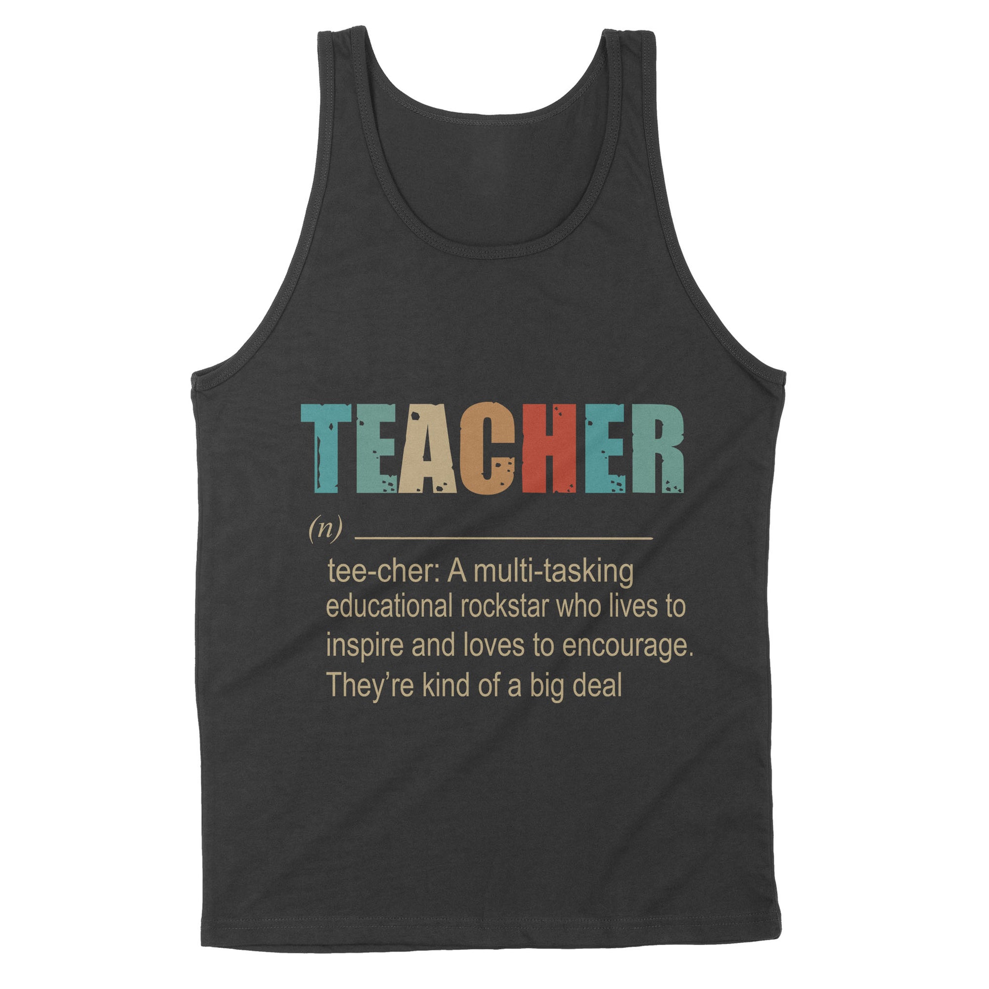 Premium Tank - Teacher A Multitasking Educational Rockstar Who Lives To Inspire Ang Loves To Encourage They’re Kind Of A Big Deal