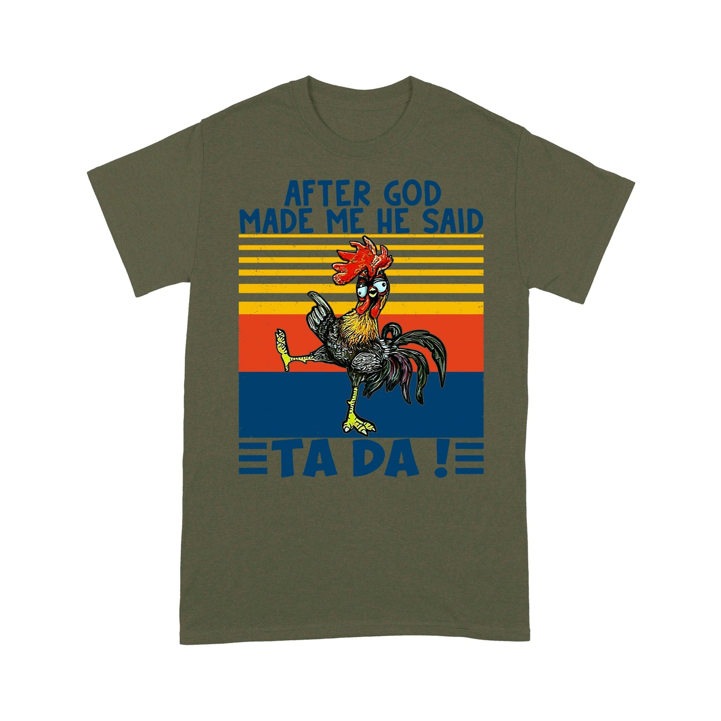 After God Made Me He Said Ta Da Funny - Standard T-Shirt